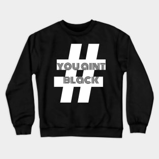 You Ant Black Crewneck Sweatshirt